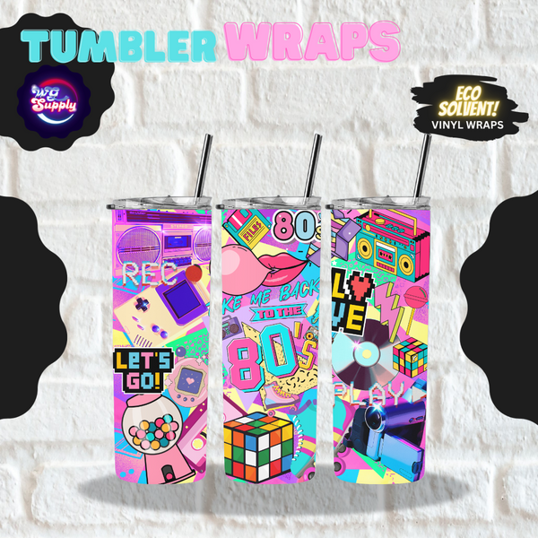 BACK TO 80'S - 20oz TUMBLER (ECO SOLVENT VINYL WRAPS)