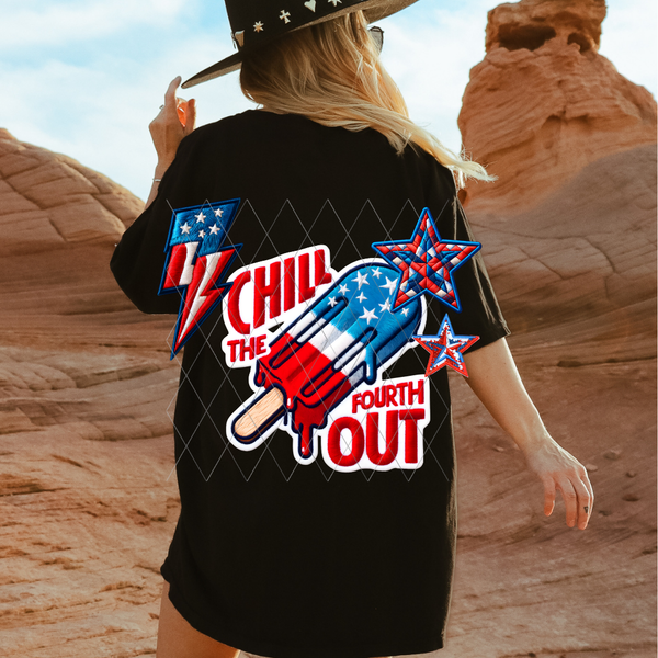 Chill The Fourth Out (DTF)