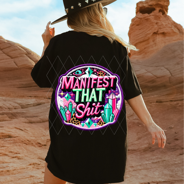 Manifest That Shit (DTF)