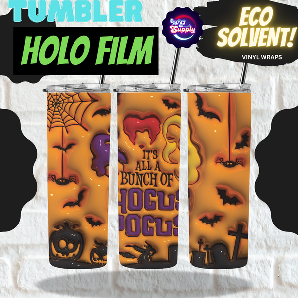 HOLO ITS ALL A BUNCH OF HOCUS POCUS 20oz TUMBLER (ECO SOLVENT VINYL WRAPS)