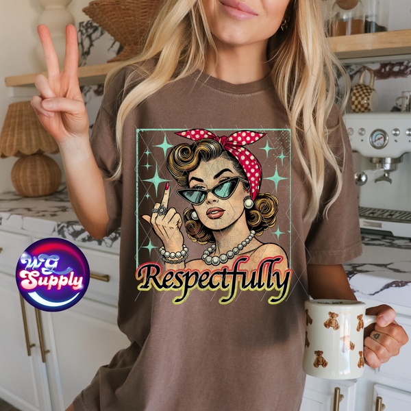 RESPECTFULLY (DTF)